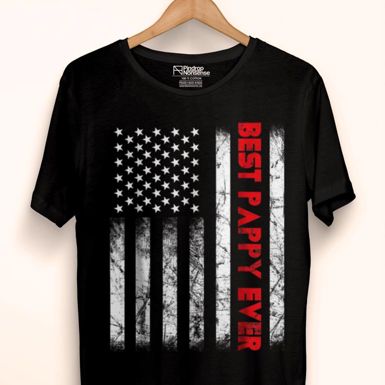 Original Best Pappy Ever American Flag Pappy Father Day Shirt