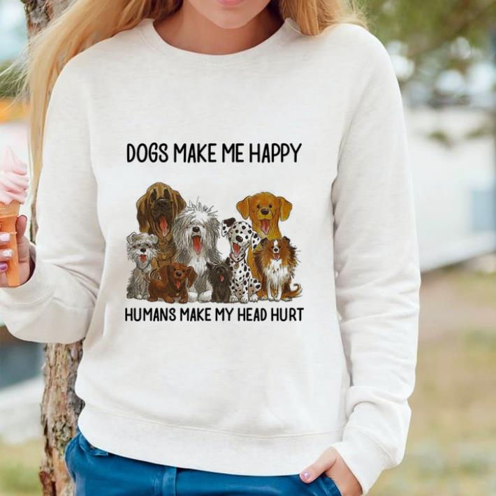 Original Dogs make me happy humans make my head hurt shirt