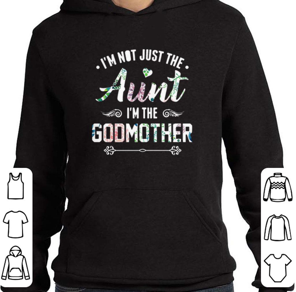 Original Flower I'm not just the aunt i'm godmother shirt