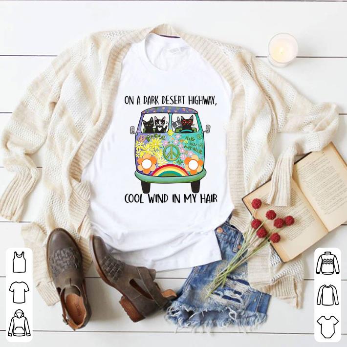 Awesome Cats Hippie On a dark desert highway cool wind in my hair shirt