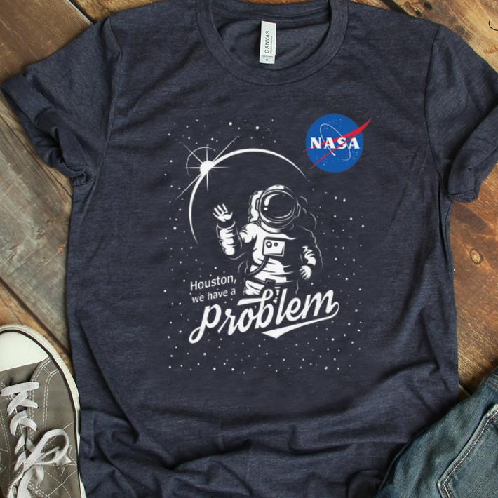 Hot Houston We Have A Problem NASA Insignia 50th Anniversary Moon Landing shirt