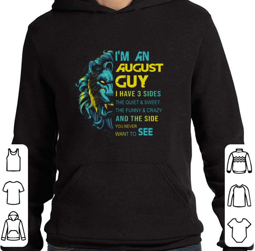 Lion I'm an august guy i have 3 sides the quiet & sweet shirt