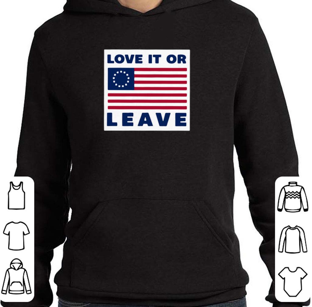 Nice Love it or leave Betsy Ross flag shirt