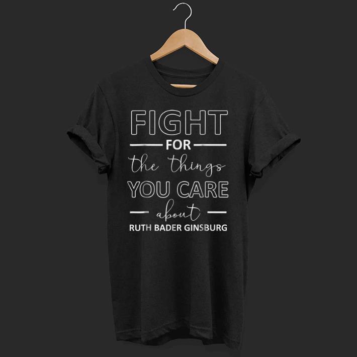 Official Notorious RBG Ruth Bader Ginsburg Quote Justice Fight For Women Right shirt