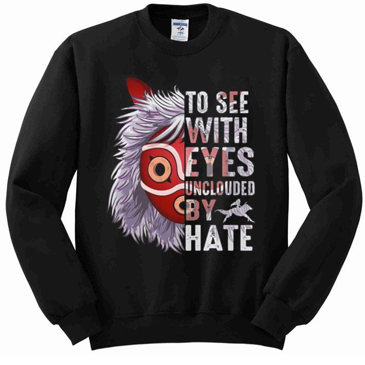 Official Princess Mononoke Hime To see with eyes unclouded by hate shirt