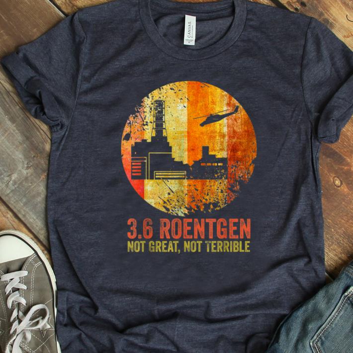 Original 36 Roentgen Not Great Not Terrible Vintage shirt