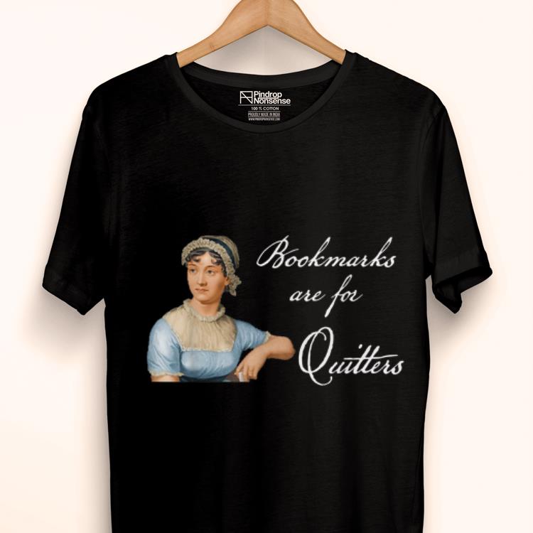 Premium Bookmarks are for Quitters Jane Austen shirt