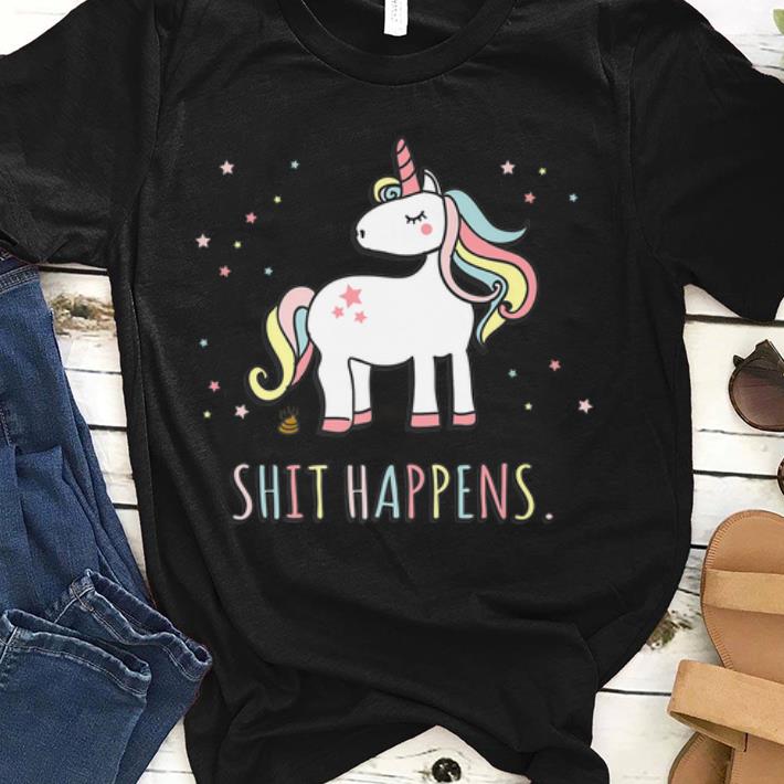 Premium Shit Happens Unicorn Let The Shit Happens Go shirt