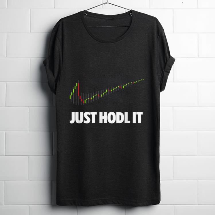 Pretty Just Hodl It Cool Bitcoin Apparel shirt