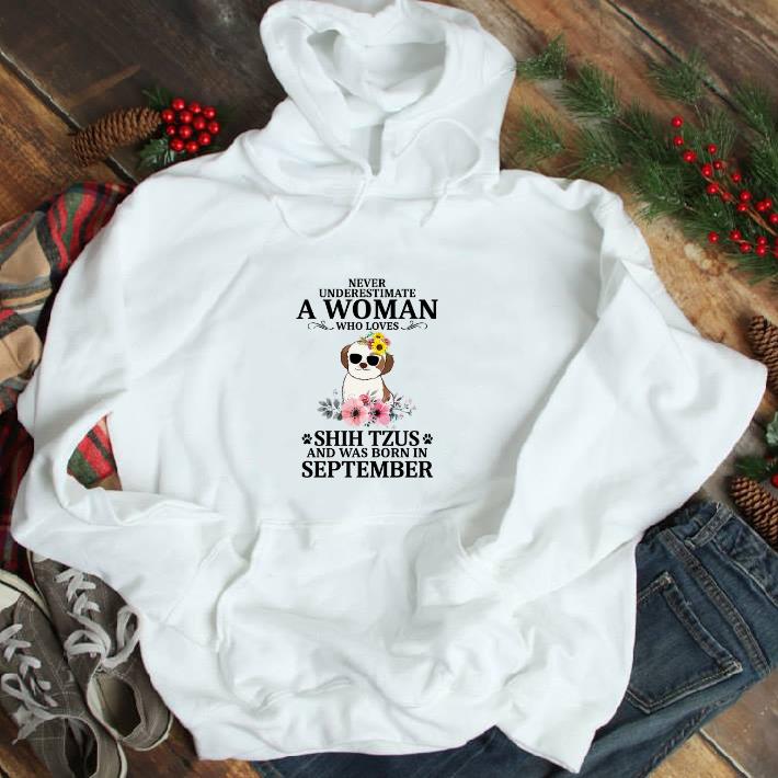 Awesome Never underestimate a woman who loves Shih Tzus september shirt