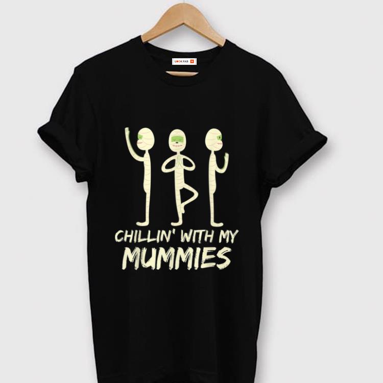 Beautiful Chillin' With My Mummies Scary Halloween Costume Gift shirt