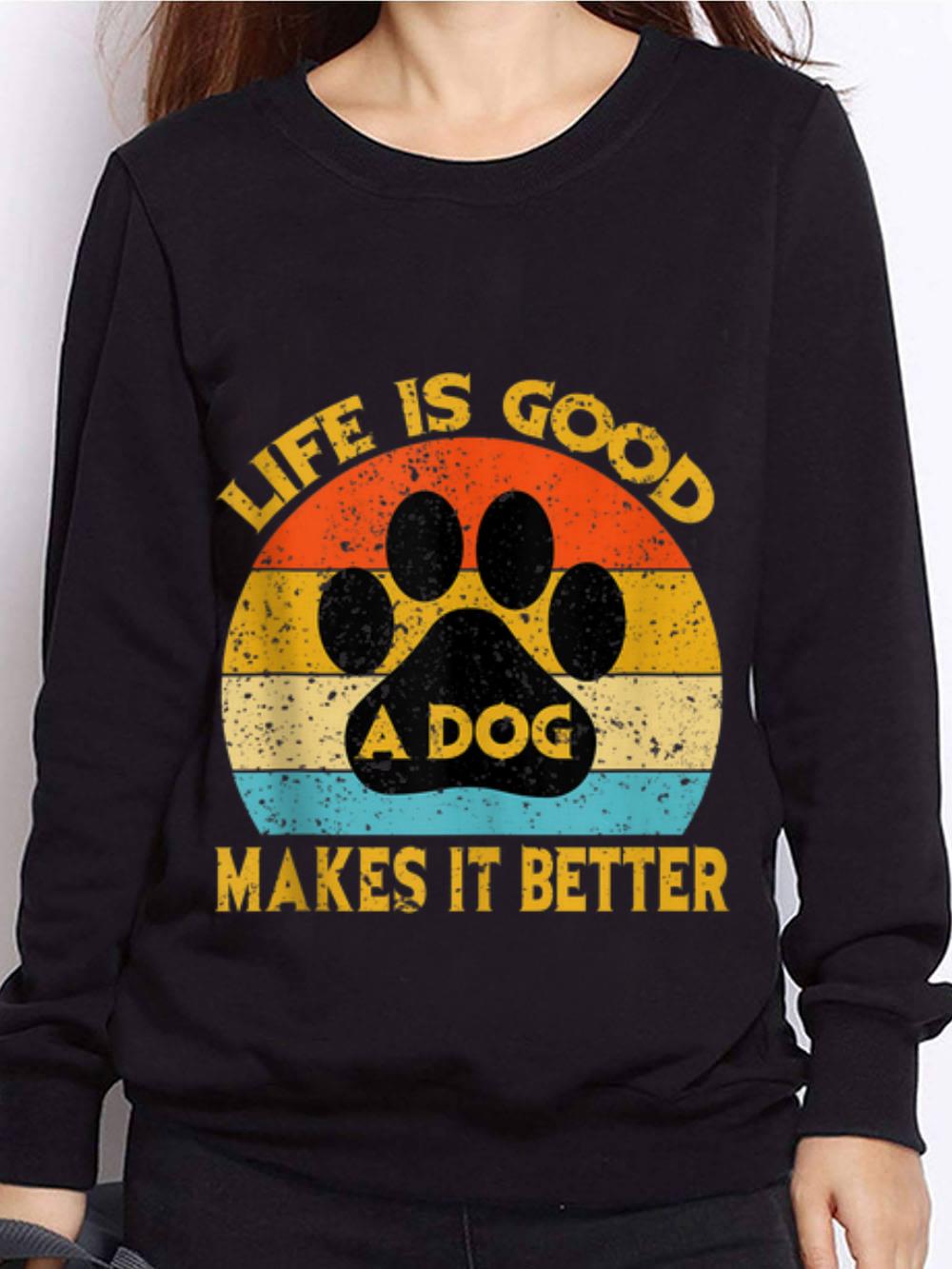 Best price Life Is Good A Dog Makes It Better Paw Vintage shirt, hoodie