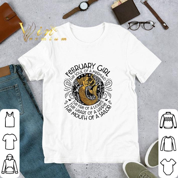Funny February girl the soul of a mermaid the fire of a lioness shirt