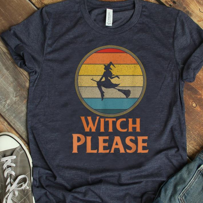 Funny Witch Please Halloween Womens Halloween Costume Gift shirt