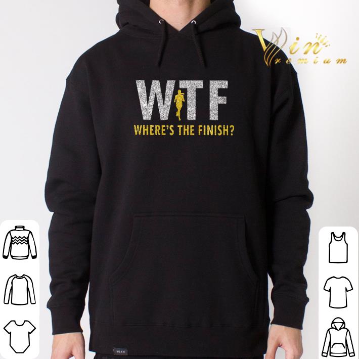 Hot WTF Where's the finish shirt
