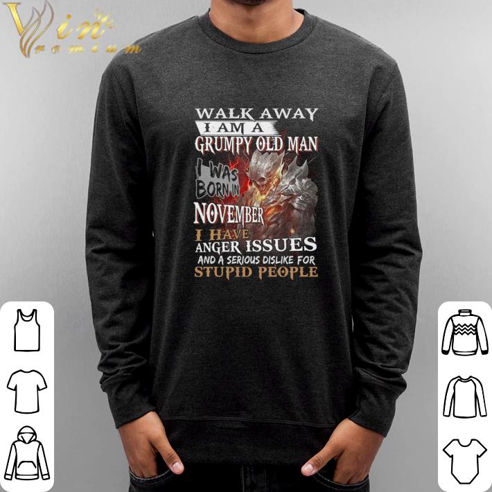 Nice Demon warrior walk away i am a grumpy old man i was born in november shirt