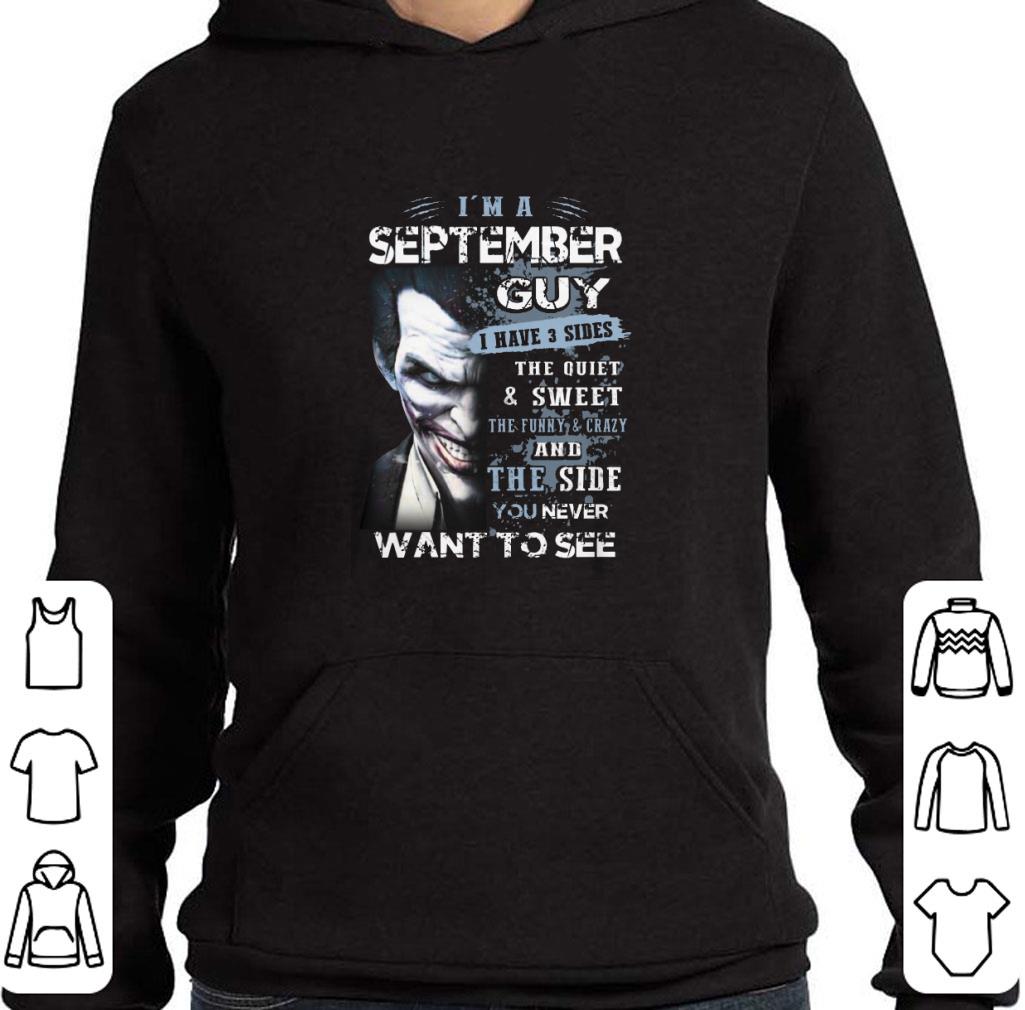 Original Joker i'm a september guy i have 3 sides the quiet & sweet shirt