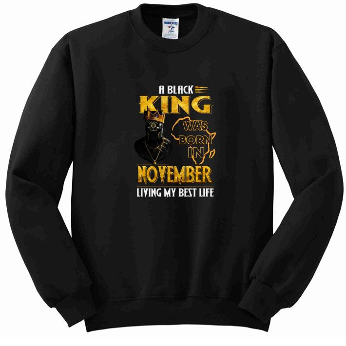 Pretty Black Panther A Black King was born in november living my best life shirt