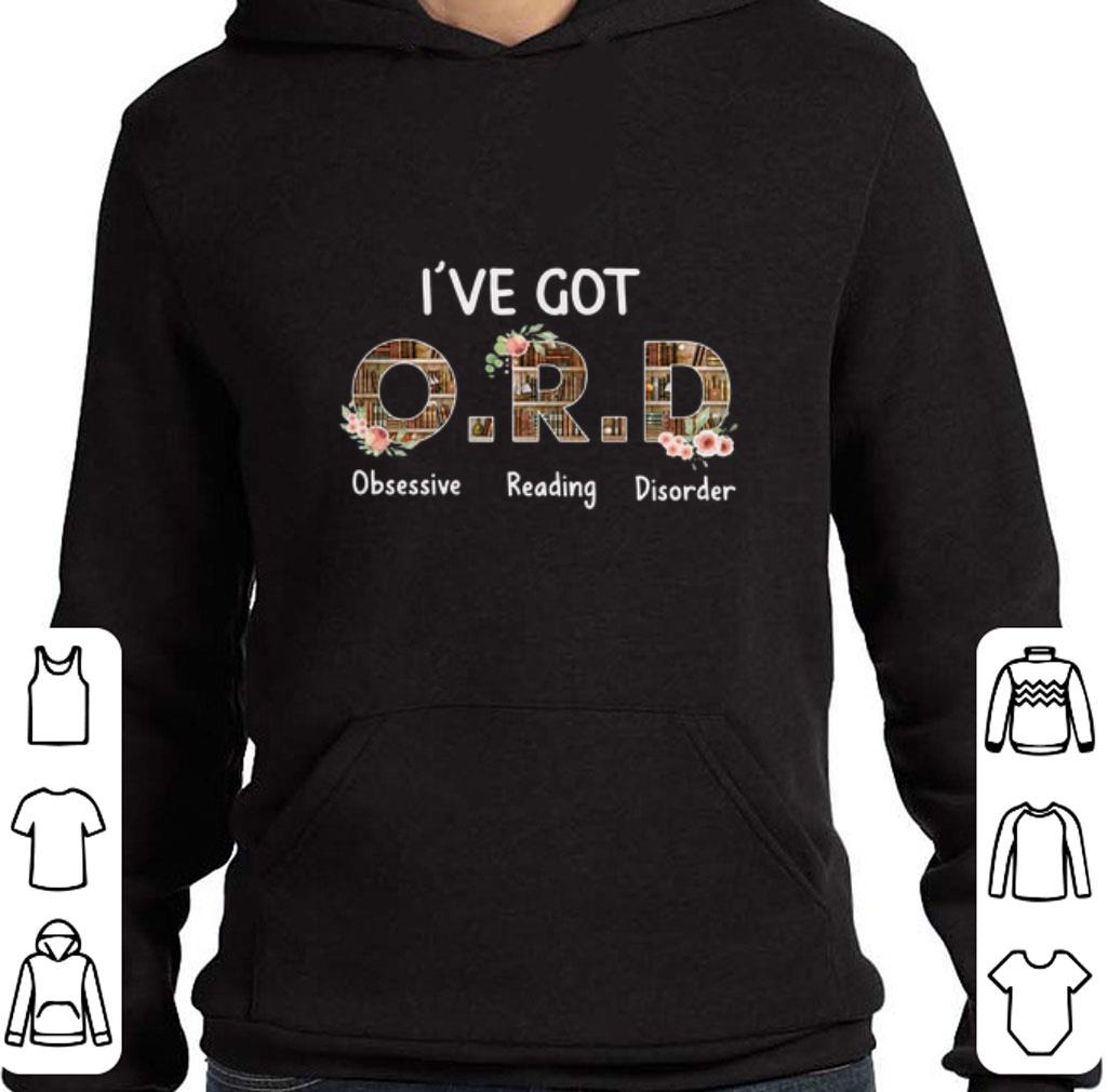 Awesome I've got O.R.D Obsessive Reading Disorder shirt