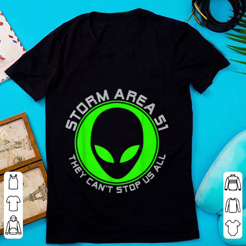 Funny Storm Area 51 They Can't Stop Us All Ufo Alien Halloween shirt