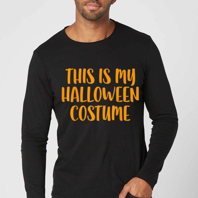 Nice This Is My Halloween Costume shirt