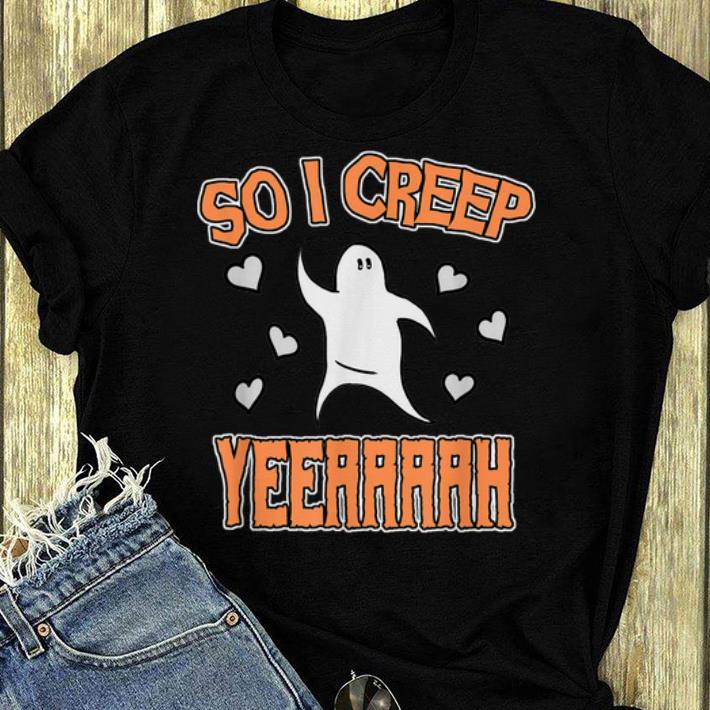 Official 2019 Halloween So I creep Yeah Ghost Hearts shirt