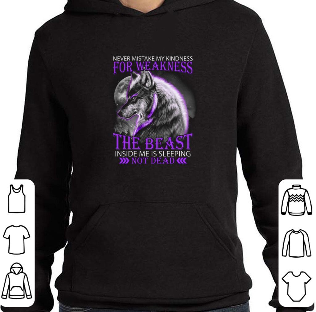 Pretty Wolf Never mistake my kindness for weakness the beast not dead shirt