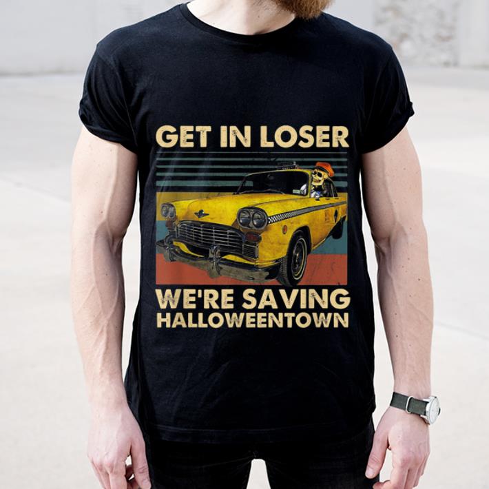 Top Get In Losers We're Saving Halloween Town shirt