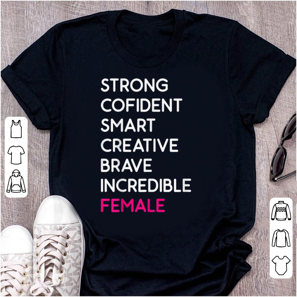 Top Strong Confident Smart Creative Brave Incredible Female shirt
