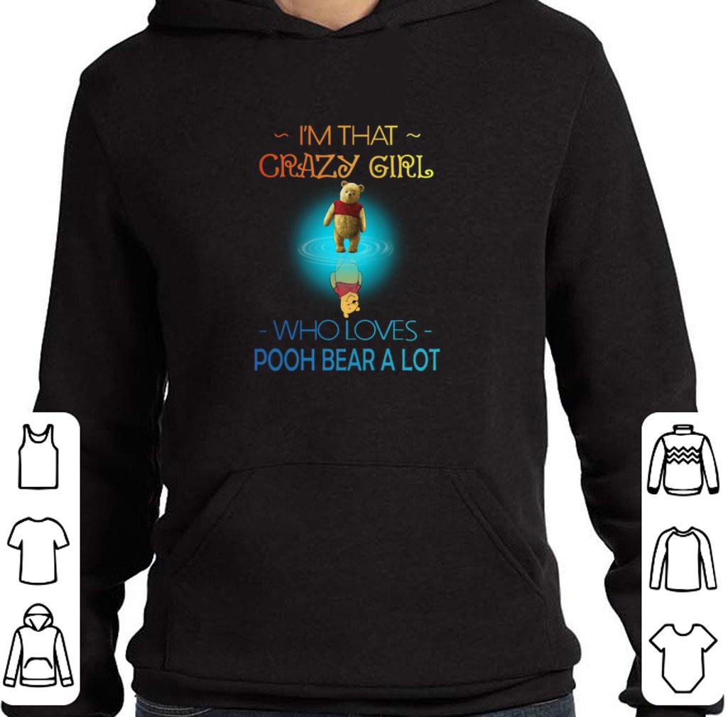I'm that crazy girl who loves Pooh bear a lot shirt