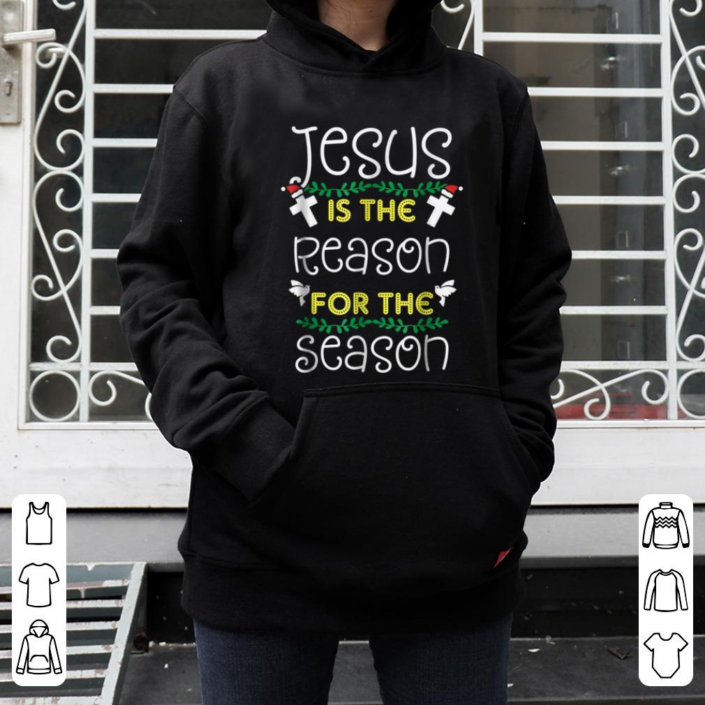Nice Jesus Is The Reason For The Season Christmas shirt