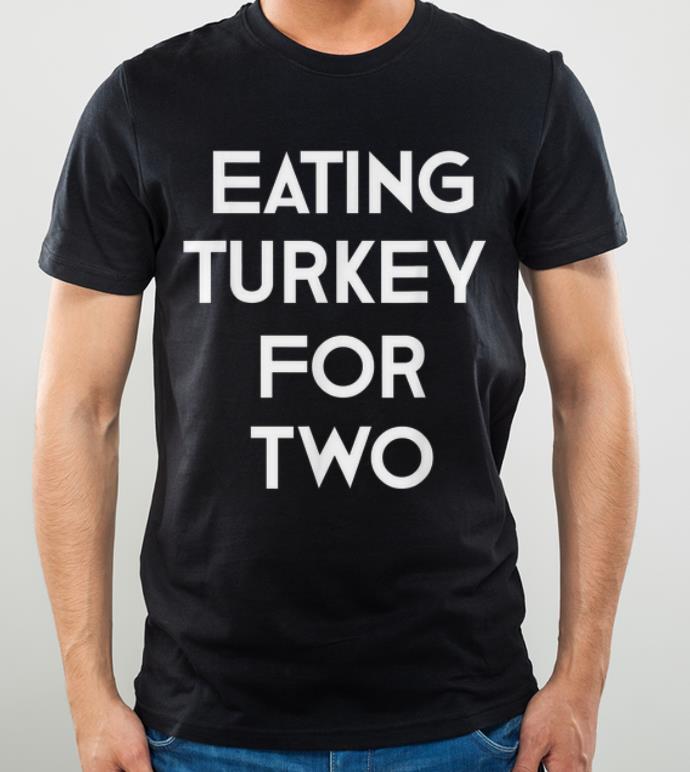 Official Eating Turkey for Two Pregnancy Announcement Tee shirt