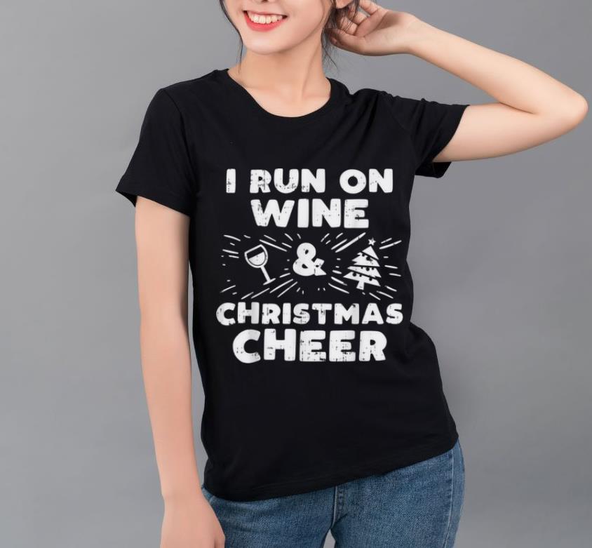 Official I Run On Wine And Christmas Cheer Christmas For Women Gift shirt