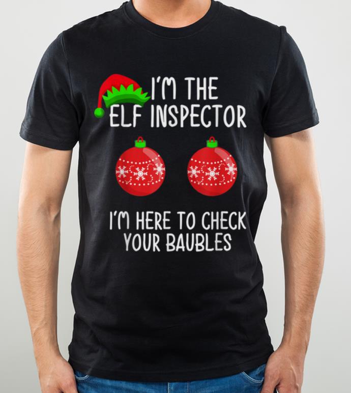 Official I'm the Elf Inspector Funny Baubles Christmas Elf shirt