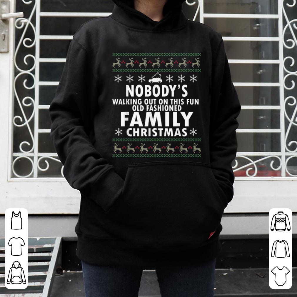 Original Nobody's Walking Out On This Fun Old Fashioned Christmas Tee shirt