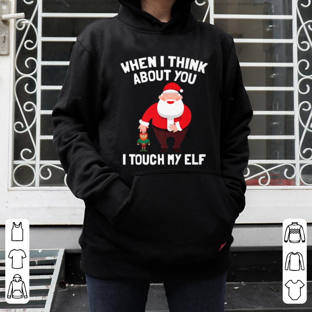 Original Santa Claus I Touch My Elf Funny Christmas Gift shirt