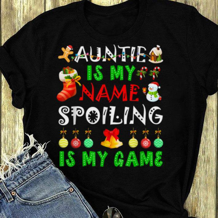 Original auntie is my name spoiling is my game christmas shirt
