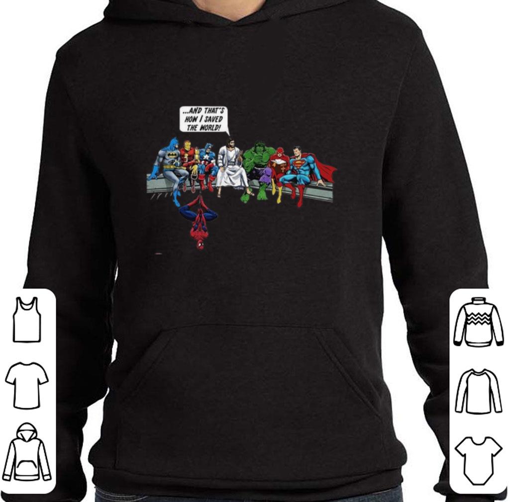 Pretty Superheroes Jesus And that's how i saved the world shirt