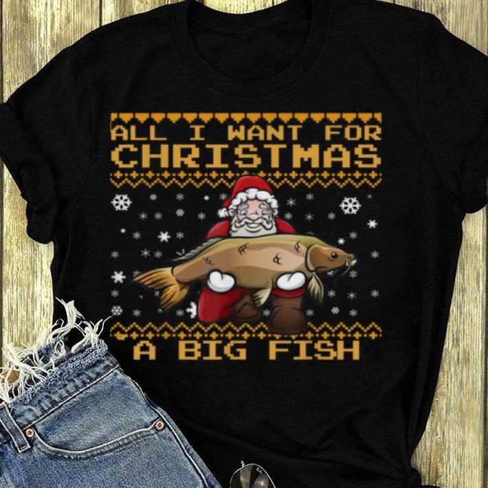 Pretty fisherman all i want for christmas is a big fish shirt