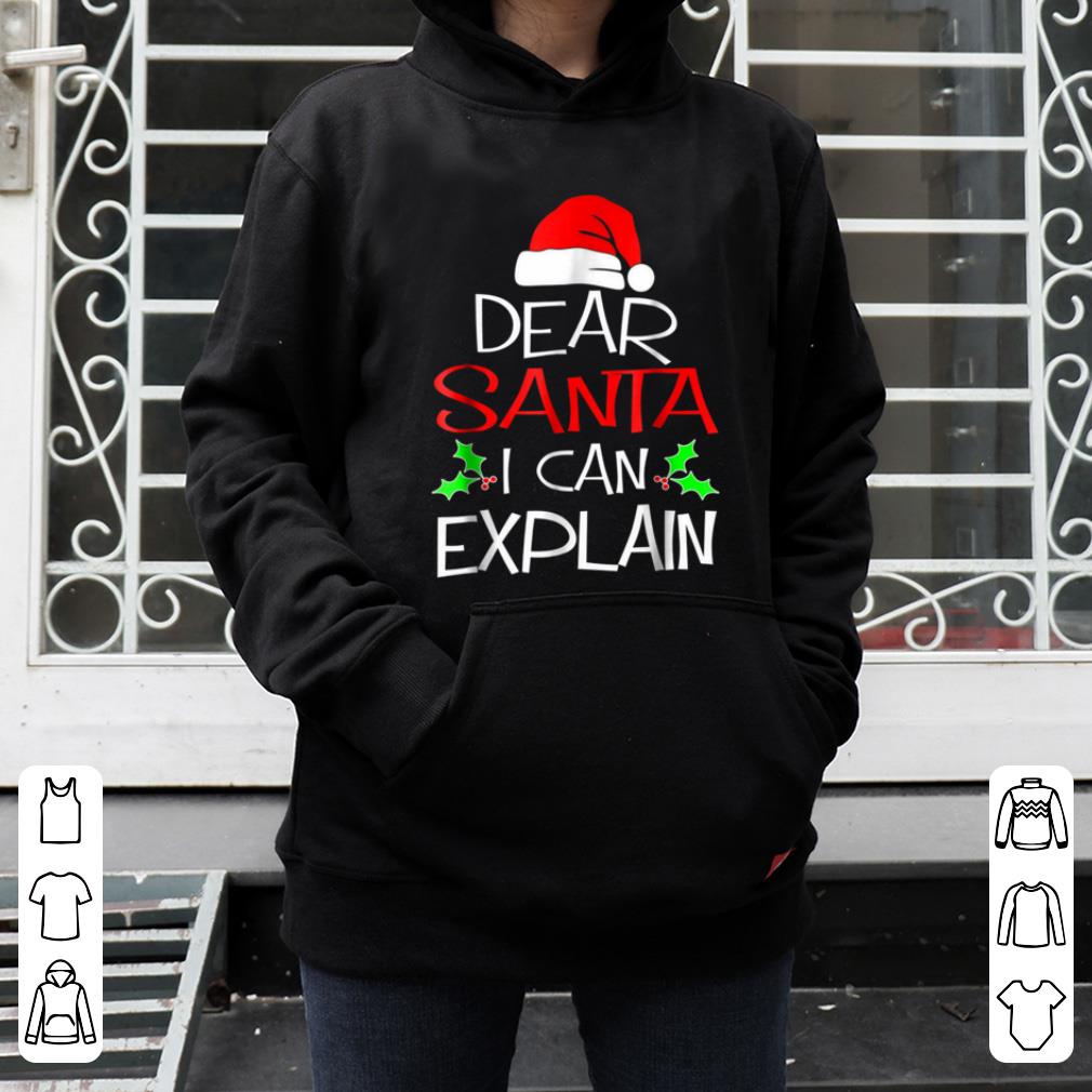 Top Dear Santa I Can Explain Funny Xmas Gifts shirt