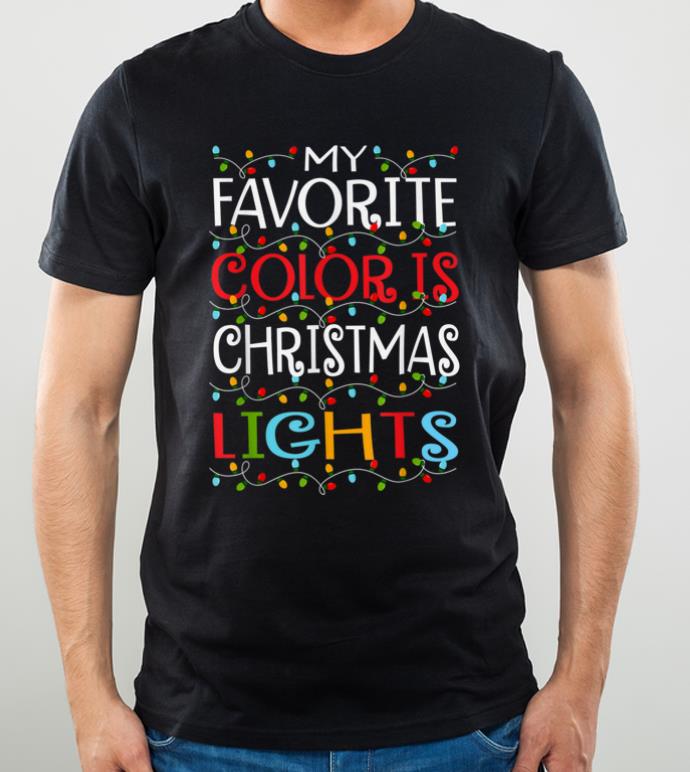 Top My Favorite Color Is Christmas Lights Funny Gift. shirt