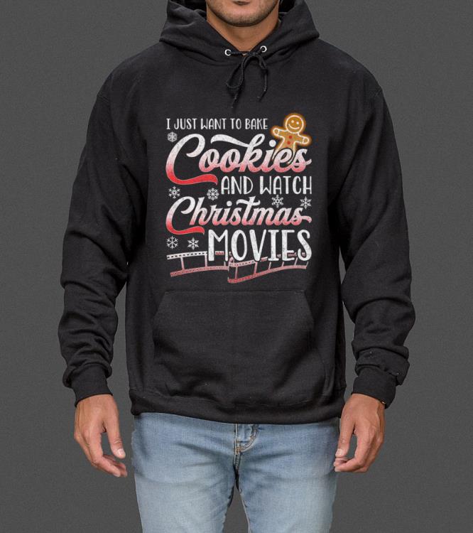 Great I Just Want to Bake Cookies and Watch Christmas Movies sweater