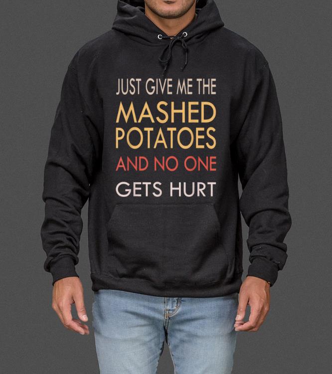 Nice Just Give Me The Mashed Potatoes Funny Thanksgiving Xmas sweater