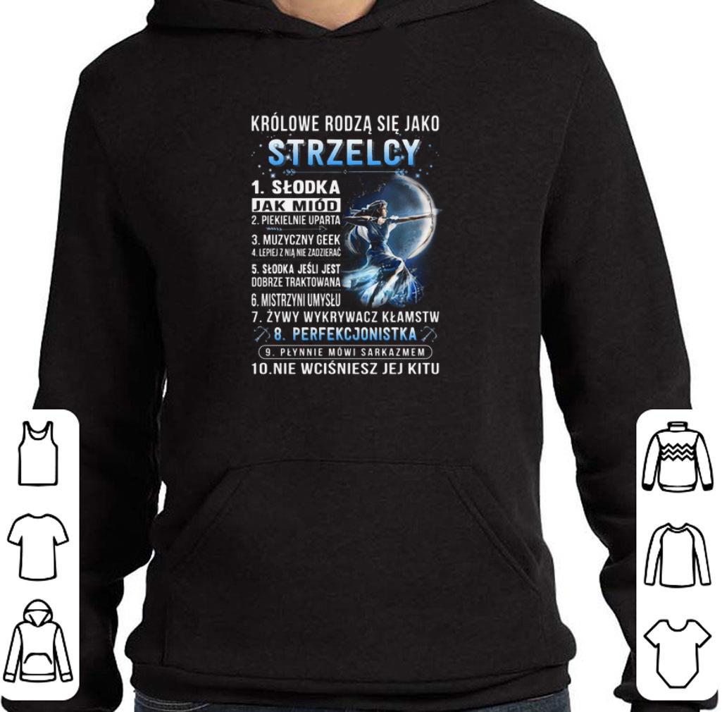 Nice Krolowe Rodza Sie Jako Strzelcy Slodka Jak Miod Perfekcjonistka shirt