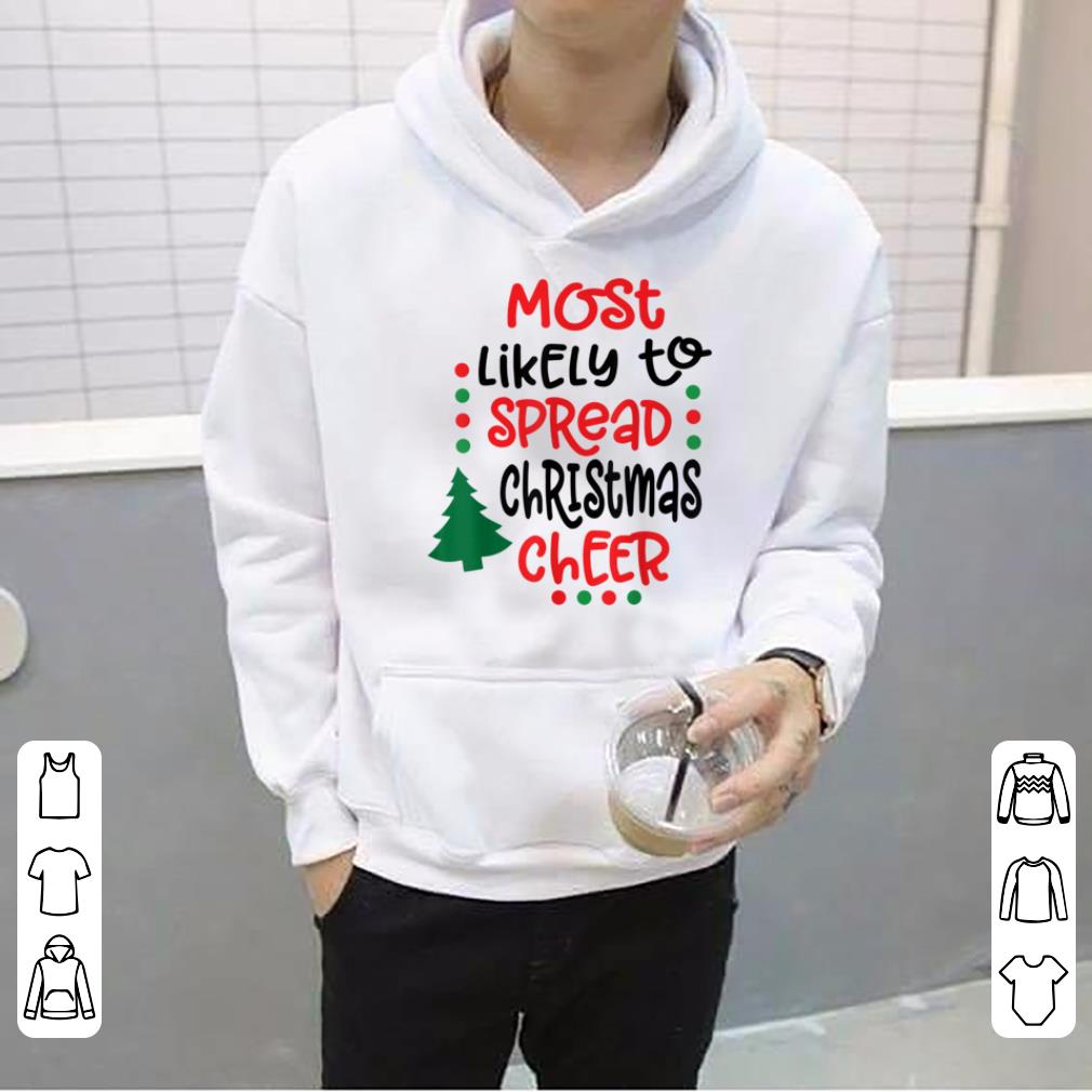 Nice Most likely to spread christmas cheer sweater