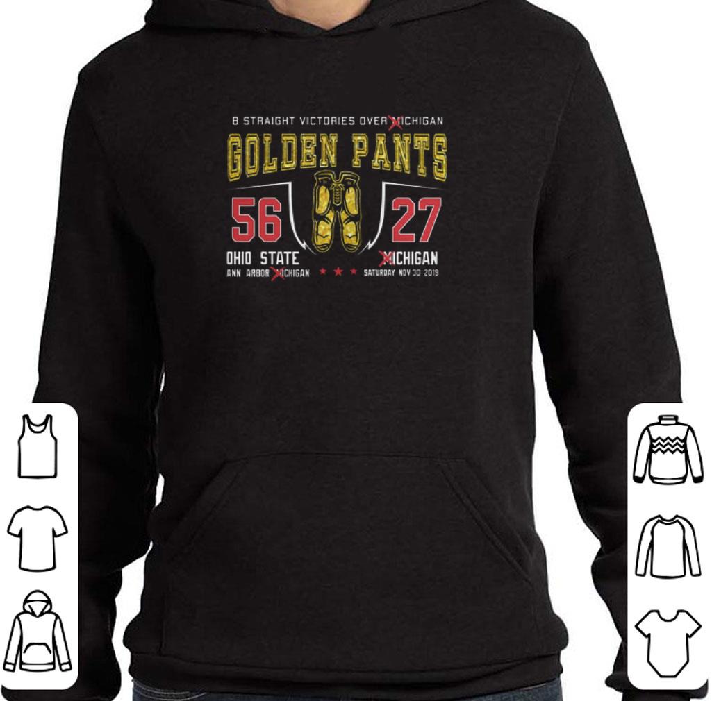 Pretty 8 straight victories over Michigan Golden Pants 56 27 Ohio State shirt