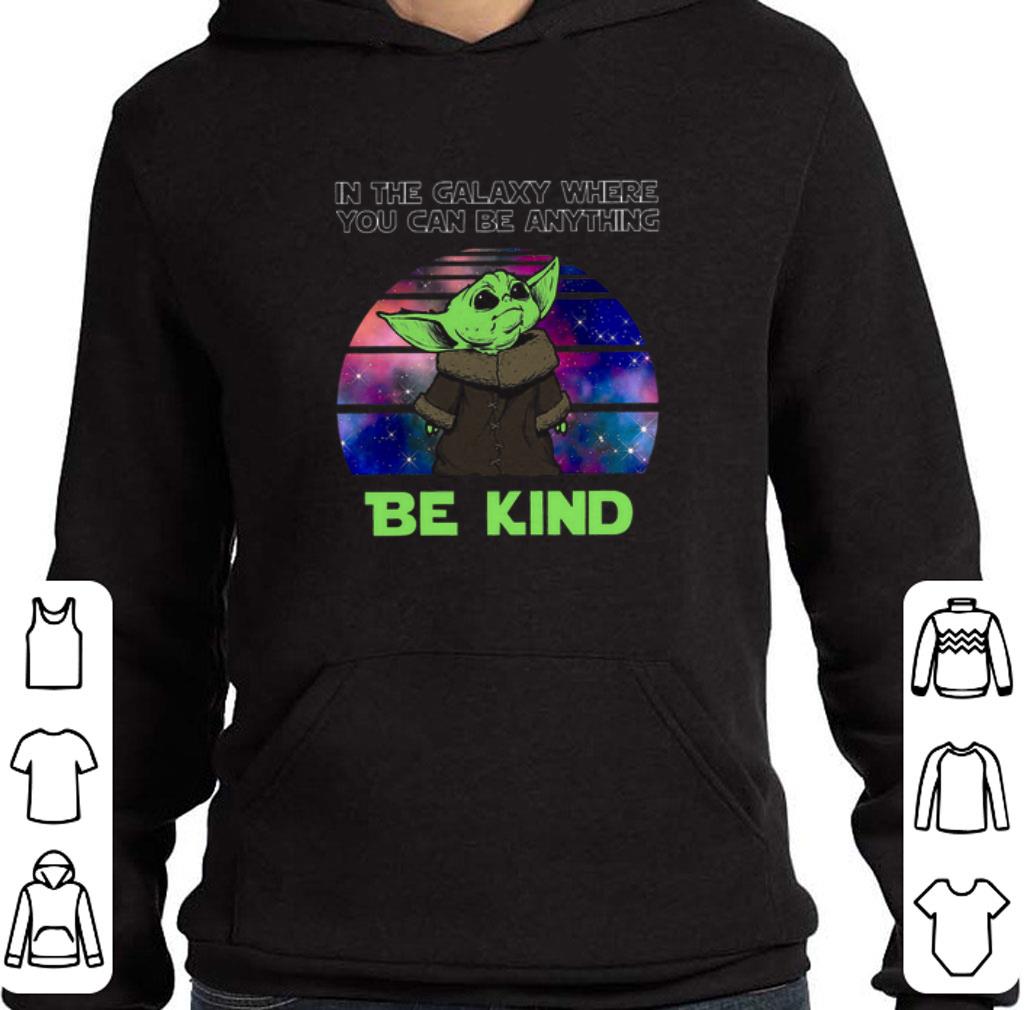 Pretty Baby Yoda in the galaxy where you can be anything be kind Star Wars shirt