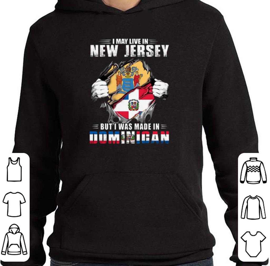 Pretty I may live in New Jersey but i was made in Dominigan shirt