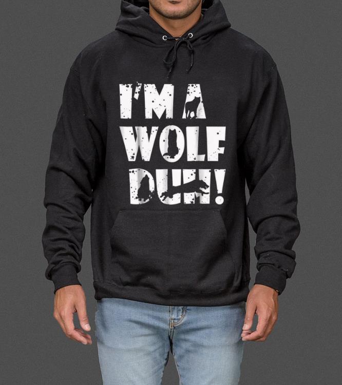 Top I'm A Wolf Duh! Great Christmas Or Halloween Gift Tee sweater