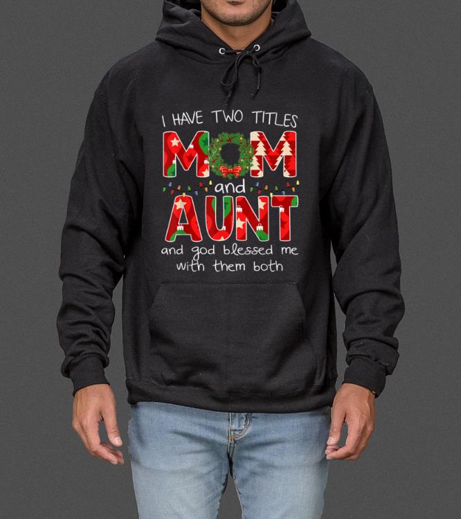 Womens I have two titles Mom and Aunt Christmas Gift sweater